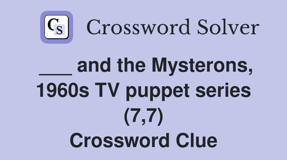 and the Mysterons, 1960s TV puppet series (7,7) Crossword Clue